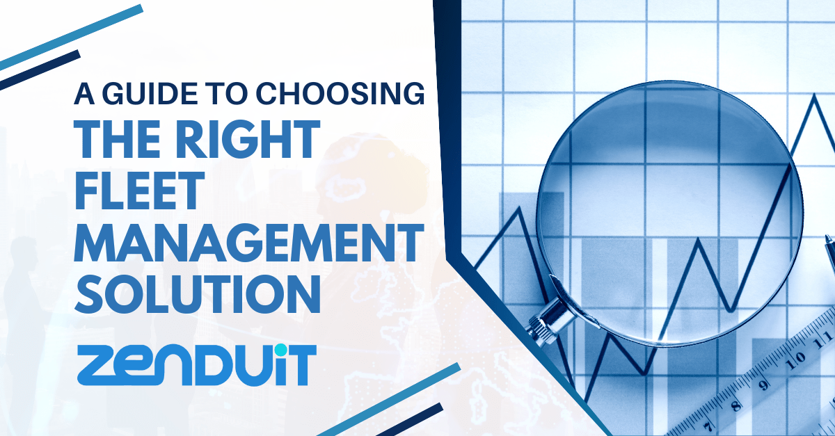 A Guide to Choosing the Right Fleet Management Solution