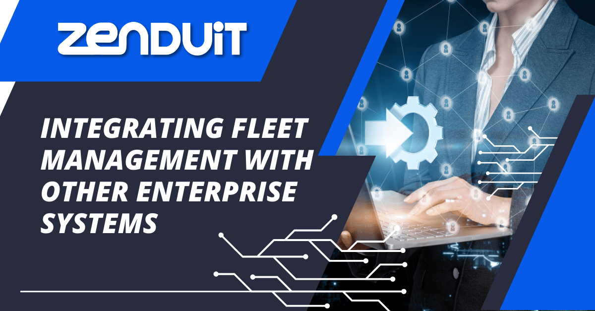 Integrating Fleet Management with Other Enterprise Systems